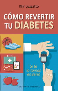 Cómo revertir tu diabetes - KFIR LUZZATTO - E-Book