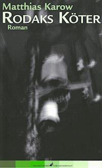 Rodaks Köter - Matthias Karow - E-Book