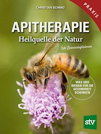 Apitherapie - Christian Schmid - E-Book