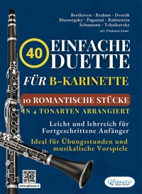 40 Einfache Duette für B-Klarinette: 10 Romantische Stücke in Vier Tonarten Arrangiert - Johannes Brahms - E-Book