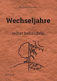 Wechseljahre - Kathrin Dreusicke - E-Book