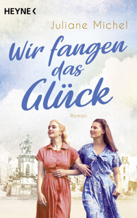 Wir fangen das Glück - Juliane Michel - E-Book