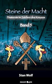 Steine der Macht - Band 5 - Stan Wolf - E-Book