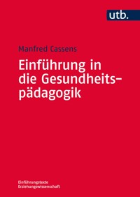Einführung in die Gesundheitspädagogik - Manfred Cassens - E-Book