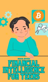 Financial Intelligence for Teens - Michael Newman - E-Book