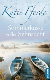 Sommerküsse voller Sehnsucht - Katie Fforde - E-Book