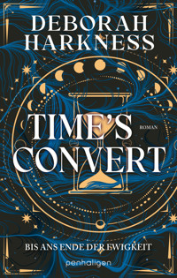 Time’s Convert - Bis ans Ende der Ewigkeit - Deborah Harkness - E-Book