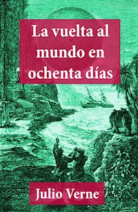 La Vuelta al Mundo en Ochenta Días - Julio Verne - E-Book