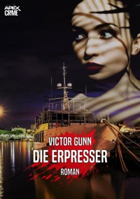 DIE ERPRESSER - Victor Gunn - E-Book