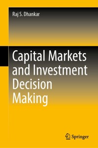 Capital Markets and Investment Decision Making - Raj S. Dhankar - E-Book