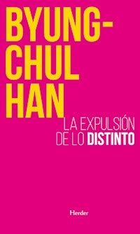 La expulsión de lo distinto (nueva ed.) - Byung-Chul Han - E-Book