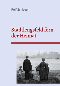 Stadtlengsfeld fern der Heimat - Rolf Schlegel - E-Book