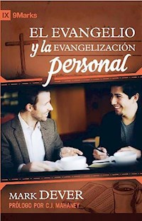 El evangelio y la evangelización personal - Mark Dever - E-Book