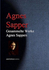 Gesammelte Werke Agnes Sappers -  - E-Book