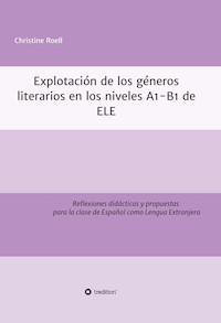 Explotación de géneros literarios  en los niveles A1-B1 de ELE - Christine Roell - E-Book