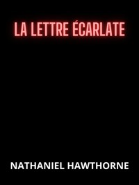 La Lettre écarlate (Traduit) - Nathaniel Hawthorne - E-Book