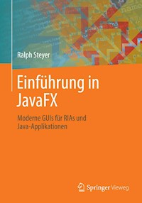 Einführung in JavaFX - Ralph Steyer - E-Book