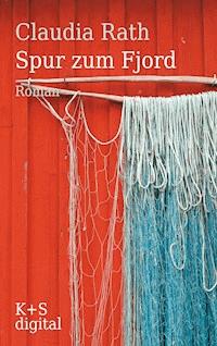 Spur zum Fjord - Claudia Rath - E-Book