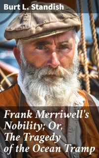 Frank Merriwell's Nobility; Or, The Tragedy of the Ocean Tramp - Burt L. Standish - E-Book