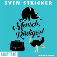 Mensch, Rüdiger! (ungekürzt) - Sven Stricker - Hörbuch