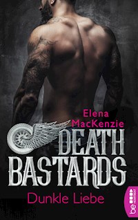 Death Bastards – Dunkle Liebe - Elena MacKenzie - E-Book