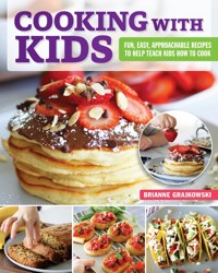 Cooking with Kids - Brianne Grajkowski - E-Book