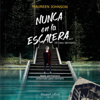 Nunca en la escalera… (segunda parte de El caso Vermont) - Maureen Johnson - Hörbuch