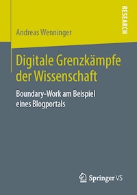 Digitale Grenzkämpfe der Wissenschaft - Andreas Wenninger - E-Book