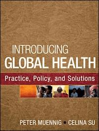 Introducing Global Health: Practice, Policy, and Solutions - Peter Muennig - E-Book