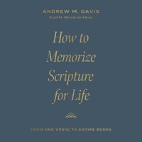 How to Memorize Scripture for Life - Andrew M. Davis - Hörbuch