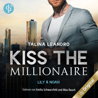 Lily & Noah - Kiss the Millionaire-Reihe, Band 3 (Ungekürzt) - Talina Leandro - Hörbuch