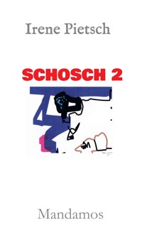 SCHOSCH 2 - Irene Pietsch - E-Book