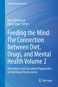 Feeding the Mind: The Connection Between Diet, Drugs, and Mental Health Volume 2 -  - E-Book