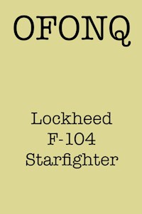 Lockheed F-104 Starfighter - OFONQ - E-Book