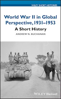 World War II in Global Perspective, 1931-1953 - Andrew N. Buchanan - E-Book
