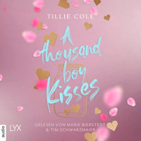 A Thousand Boy Kisses - A Thousand Boy Kisses-Reihe, Teil 1 (Ungekürzt) - Tillie Cole - Hörbuch