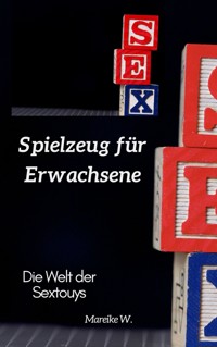 Spielzeug für Erwachsene - Mareike W. - E-Book
