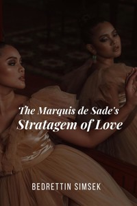 The Marquis de Sade's Stratagem of Love - Bedrettin Simsek - E-Book