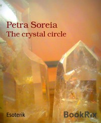The crystal circle - Petra Soreia - E-Book