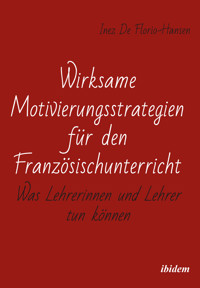 Wirksame Motivierungsstrategien für den Französischunterricht - Inez De Florio-Hansen - E-Book