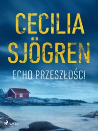 Echo przeszłości - Cecilia Sjögren - E-Book
