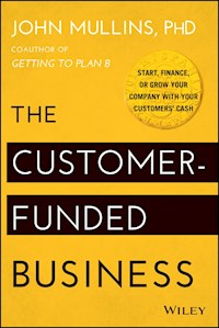 The Customer-Funded Business - John Mullins - E-Book