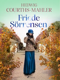 Friede Sörrensen - Hedwig Courths-Mahler - E-Book
