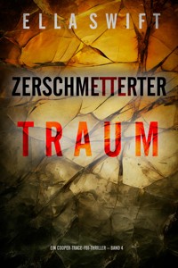 Zerschmetterter Traum (Ein Cooper-Trace-FBI-Thriller – Band 4) - Ella Swift - E-Book