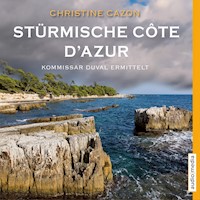 Stürmische Côte d'Azur. Kommissar Duval ermittelt - Christine Cazon - Hörbuch
