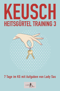Keuschheitsgürteltraining, Band 3 - Lady Sas - E-Book