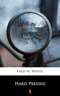 Hard Pressed - Fred M. White - E-Book