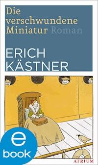 Die verschwundene Miniatur - Kästner Erich - E-Book