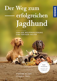 Der Weg zum erfolgreichen Jagdhund - Stefanie Blawe - E-Book