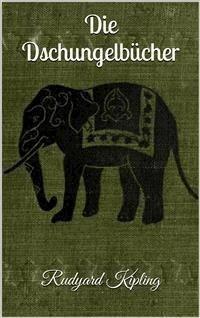 Die Dschungelbücher - Rudyard Kipling - E-Book
